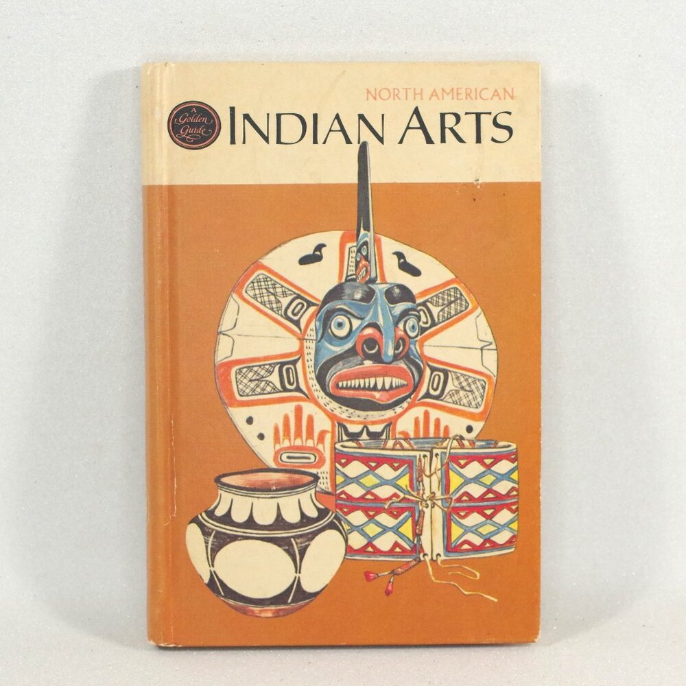 North American Indian Arts by Andrew Whiteford, Golden Press 1970 First Edition